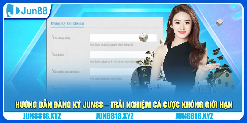 9 huong dan dang ky jun88 – trai nghiem ca cuoc khong gioi han 1