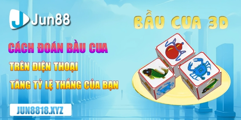 cach doan bau cua tren dien thoai tang ty le thang cua ban