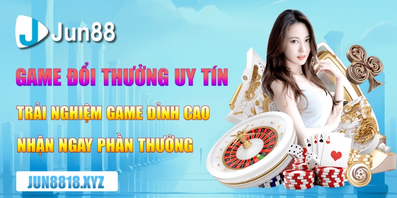 game doi thuong uy tin trai nghiem game dinh cao nhan ngay phan thuong
