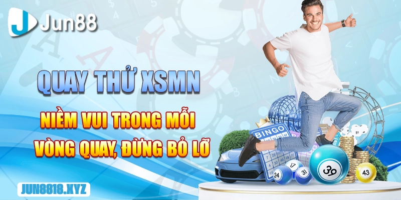 quay thu xsmn niem vui trong moi vong quay dung bo lo