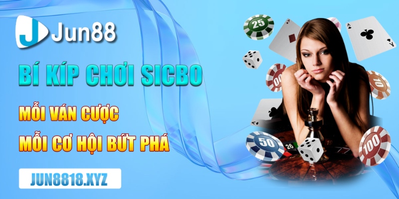 bi kip choi sicbo moi van cuoc moi co hoi but pha