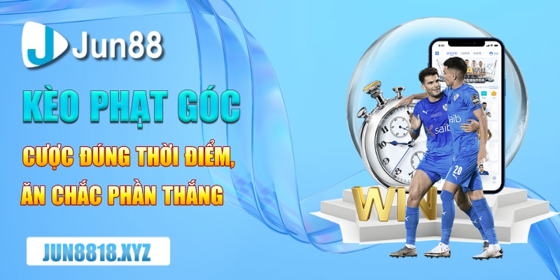 keo phat goc cuoc dung thoi diem an chac phan thang