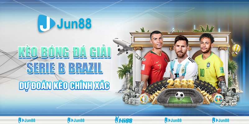 Kèo bóng đá giải Serie B Brazil – Dự đoán kèo chính xác
