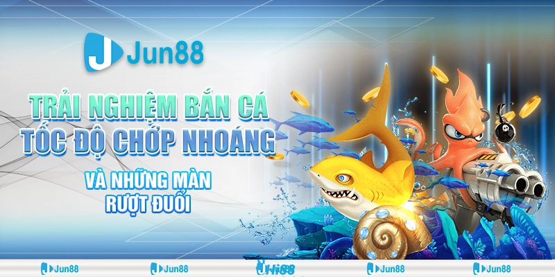 Trải Nghiệm Bắn Cá Tốc Độ Chớp Nhoáng Và Những Màn Rượt Đuổi