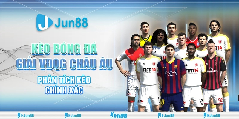 Kèo bóng đá giải VĐQG Châu Âu - Soi kèo chuẩn, ăn lớn tại Jun88 2 Kèo bóng đá giải VĐQG Châu Âu - Soi kèo chuẩn, ăn lớn tại Jun88