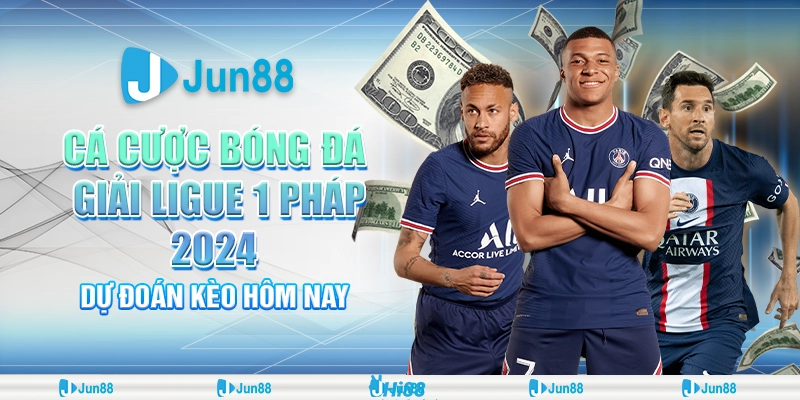 Cá cược bóng đá giải Ligue 1 Pháp 2024: Bí kíp soi kèo thắng lớn tại Jun88 4 Cá cược bóng đá giải Ligue 1 Pháp 2024: Bí kíp soi kèo thắng lớn tại Jun88