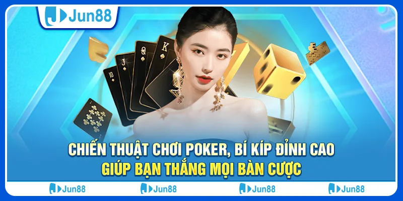 chien-thuat-choi-poker-bi-kip-dinh-cao-giup-ban-thang-moi-ban-cuoc (2)
