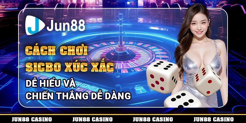 Cách chơi sicbo xúc xắc dễ hiểu và chiến thắng dễ dàng 1 Cách chơi sicbo xúc xắc dễ hiểu và chiến thắng dễ dàng