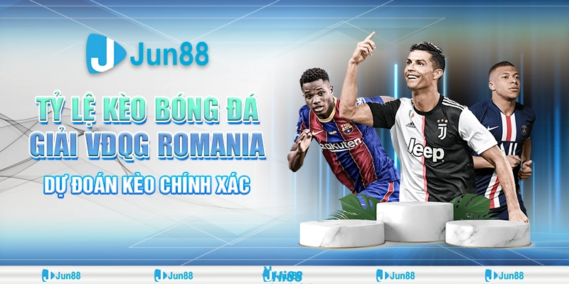 Tỷ lệ kèo bóng đá giải VĐQG Romania – Jun88 dự đoán kèo chính xác