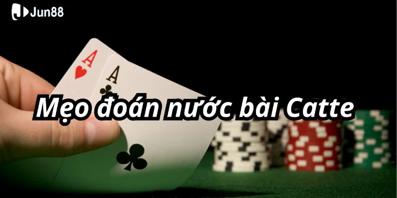 Cách chơi catte dễ thắng tại Jun88 - Bí quyết giành chiến thắng 4 Cách chơi Catte dễ thắng là phải luôn thay đổi chiến thuật