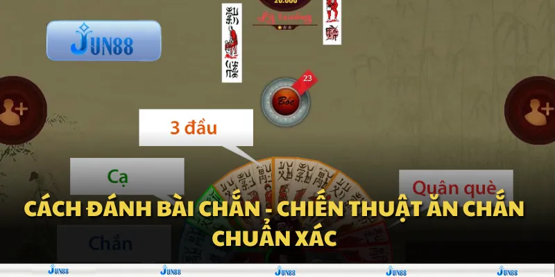 Cách đánh bài chắn - chiến thuật ăn chắn chuẩn xác