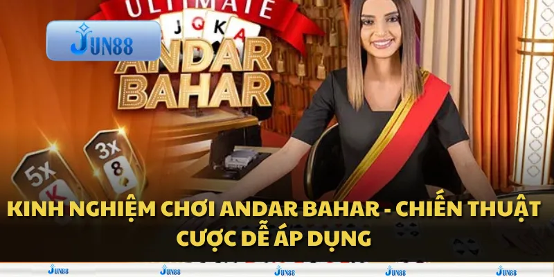 Kinh nghiệm chơi Andar Bahar - Chiến thuật cược dễ áp dụng