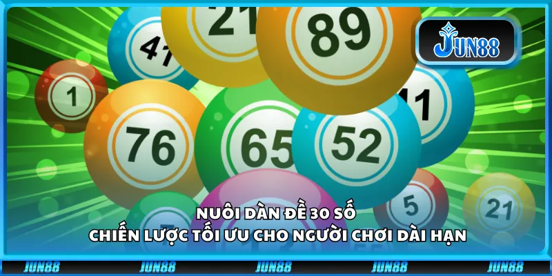 Nuôi dàn đề 30 số – Chiến lược tối ưu cho người chơi dài hạn